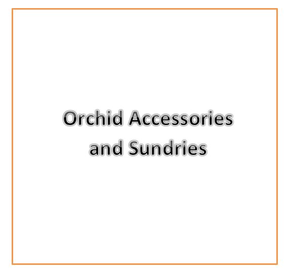 Orchid sundries